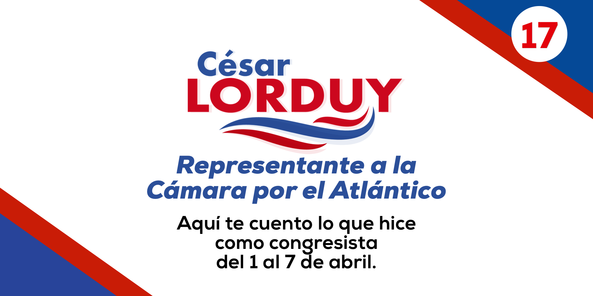 Informe de gestión No. 17 del Representante a la Cámara por el departamento del Atlántico, Cesar Lorduy 1