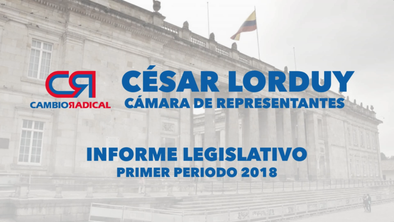 Informe de gestión primer periodo 2018 de Cesar Lorduy, Representante a la Cámara por el departamento del Atlántico 2