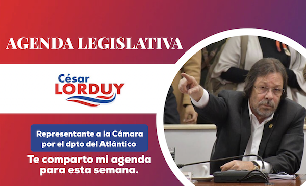Cesar Lorduy comparte su agenda legislativa en la Cámara de Representantes del 2 al 6 de septiembre 2