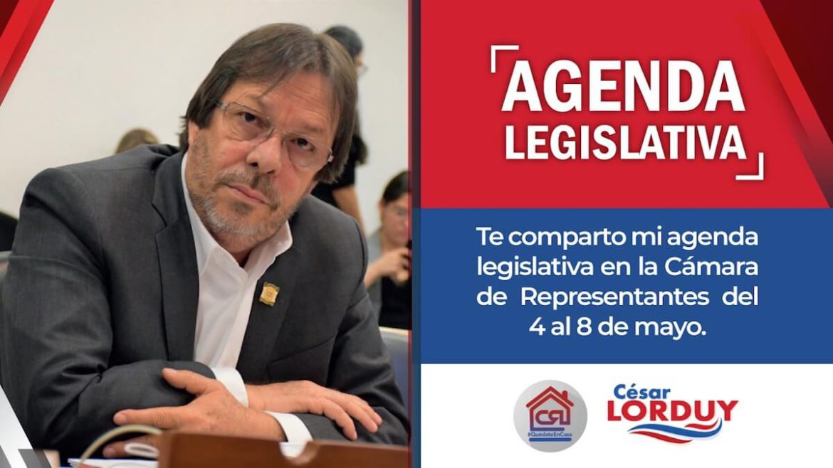 Agenda de Cesar Lorduy en la Cámara de Representantes del 4 al 8 de mayo Cesar Lorduy agenda del 4 a 8 de mayo