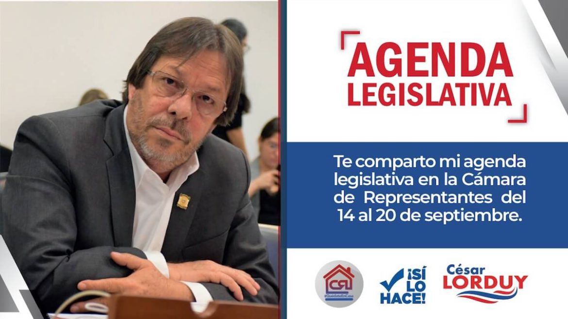 Agenda de Cesar Lorduy en la Cámara de Representantes del 14 al 20 de septiembre Agenda de Cesar Lorduy
